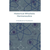 Historical Wholistic Hermeneutics - Hardcover