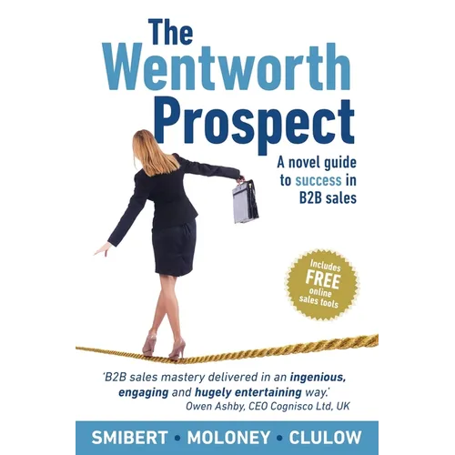 The Wentworth Prospect: A novel guide to success in B2B sales - Paperback