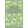 Music of the Wild - With Reproductions of the Performers, Their Instruments and Festival Halls - Paperback