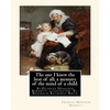 The one I knew the best of all; a memory of the mind of a child.: By: Frances Hodgson Burnett, illustrated By: Reginald B(Bathurst) Birch (May 2, 1856 - Paperback
