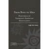 From Boys to Men: Rhetorics of Emergent American Masculinity - Paperback