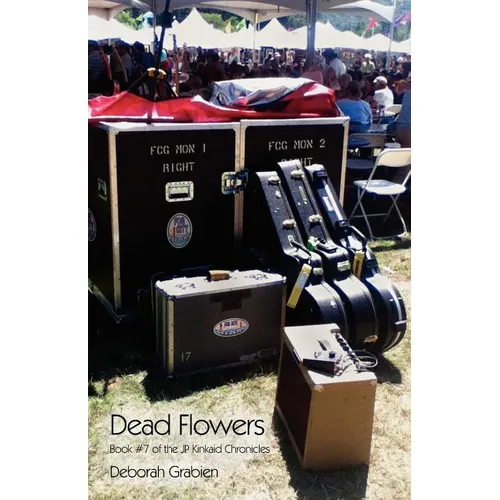 Dead Flowers: Book #7 of the JP Kinkaid Chronicles - Paperback