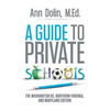 A Guide to Private Schools: The Washington, DC, Northern Virginia, and Maryland Edition - Paperback