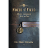 Notes from the Field: A Diary of Journeys Near and Far - Paperback