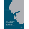 The Political World of Bob Dylan: Freedom and Justice, Power and Sin - Paperback