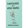 Confessions of a Male Nurse - Hardcover