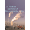 The Political Economy of Environmental Justice - Hardcover