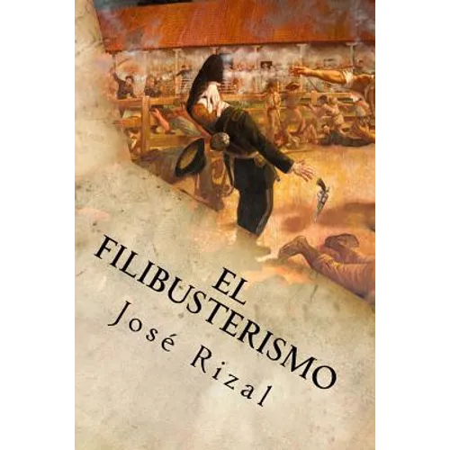 El Filibusterismo - Paperback