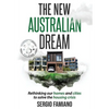The New Australian Dream: Rethinking Our Homes and Cities to Solve the Housing Crisis - Paperback