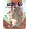 Bushy Tail: The Curious Squirrel - Paperback