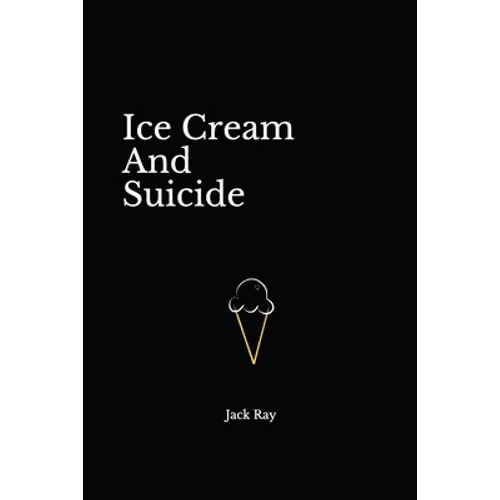 Ice Cream And Suicide - Paperback