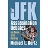 The JFK Assassination Debates: Lone Gunman Versus Conspiracy - Paperback