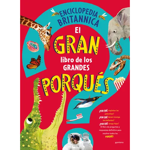 El Gran Libro de Los Grandes Porqués / Britannica's First Big Book of Why - Hardcover