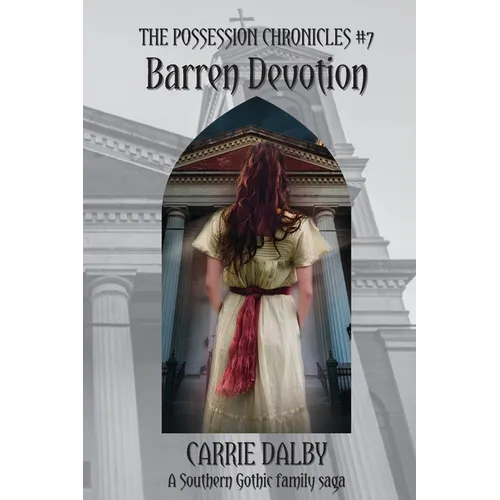 Barren Devotion: The Possession Chronicles #7 - Paperback