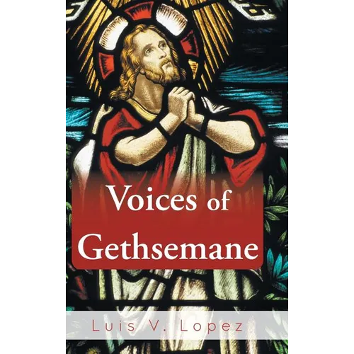 Voices of Gethsemane - Hardcover