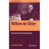 Willem de Sitter: Einstein's Friend and Opponent - Hardcover
