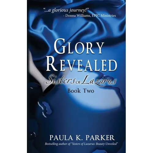 Glory Revealed: Sisters of Lazarus: Book Two - Paperback