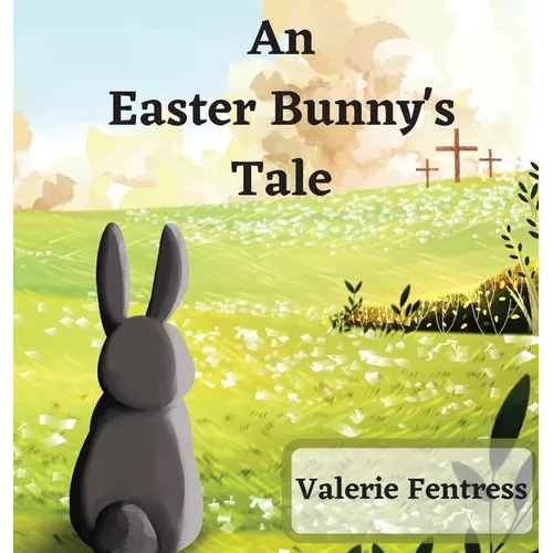 An Easter Bunny's Tale - Hardcover