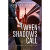 When Shadows Call: A Shadow Cell Thriller - Paperback