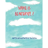 What is Beautiful - Paperback