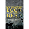 New Hampshire Book of the Dead: Graveyard Legends and Lore - Hardcover