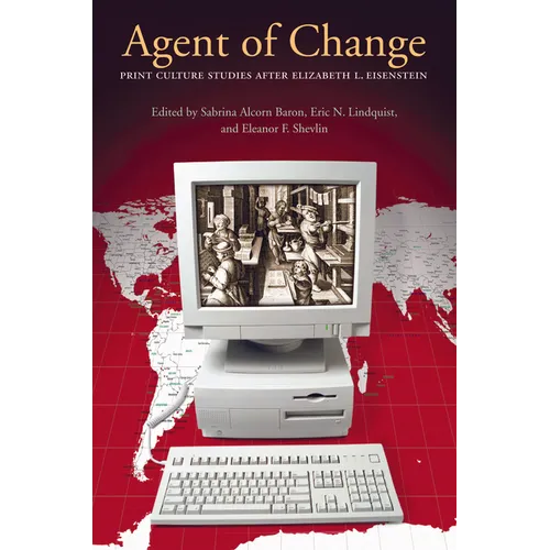 Agent of Change: Print Culture Studies after Elizabeth L. Eisenstein - Paperback