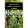 Conversational English for Spanish Speakers: Spanish-English Edition - Paperback