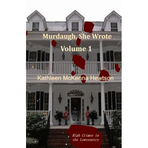 Murdaugh, She Wrote: A tale of High Crimes in the Lowcountry - Paperback