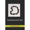 SlowItDownCKD 2022 - Paperback