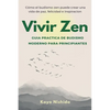 Vivir Zen: Budismo para principiantes: Guia practica de budismo moderno - Paperback
