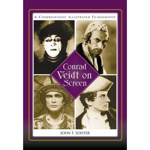 Conrad Veidt on Screen: A Comprehensive Illustrated Filmography - Paperback
