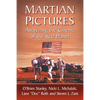Martian Pictures: Analyzing the Cinema of the Red Planet - Paperback