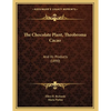 The Chocolate Plant, Theobroma Cacao: And Its Products (1890) - Paperback