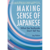 Making Sense of Japanese: What the Textbooks Don't Tell You - Paperback