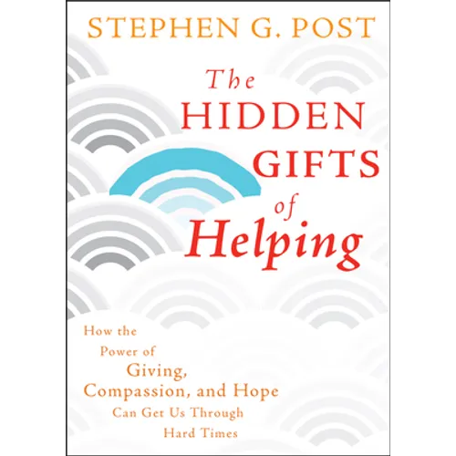 The Hidden Gifts of Helping - Hardcover