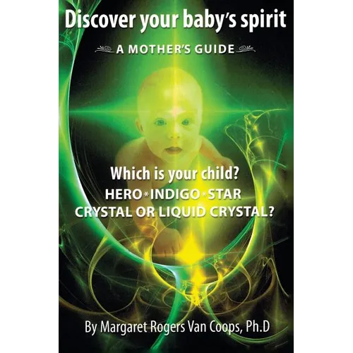 Discover Your Baby's Spirit: A Mother's Guide - Paperback