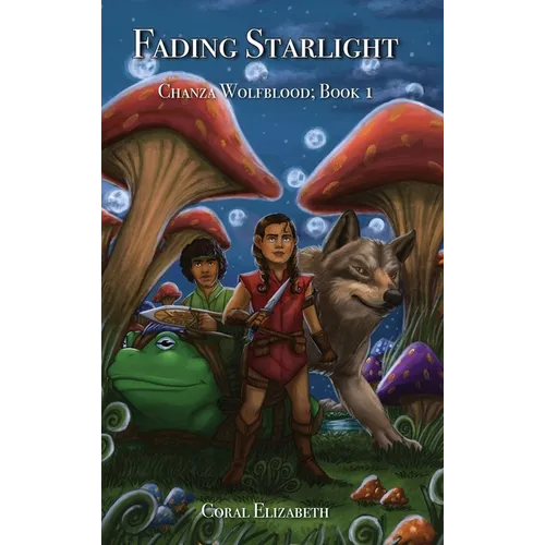 Fading Starlight, Chanza Wolfblood: Book One - Hardcover