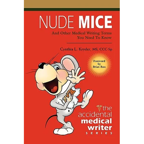 Nude Mice: And Other Medical Writing Terms You Need to Know - Paperback