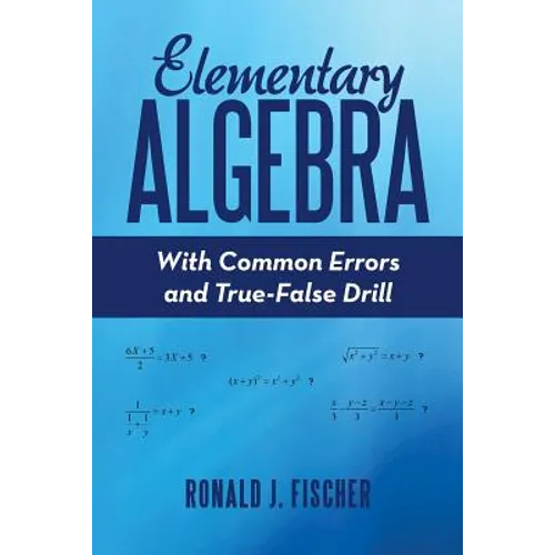 Elementary Algebra: With Common Errors and True-False Drill - Paperback