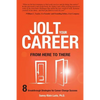 Jolt Your Career from Here to There: 8 Breakthrough Strategies for Career-Change Success - Paperback