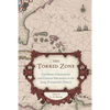 Torrid Zone: Caribbean Colonization and Cultural Interaction in the Long Seventeenth Century Caribbean - Hardcover
