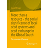 More Than a Resource - The Social Significance of Local Seed Systems and Seed Exchange in the Global South: The Example of Tanzania - Paperback