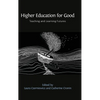 Higher Education for Good: Teaching and Learning Futures - Hardcover