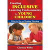 Creating Inclusive Learning Environments for Young Children: What to Do on Monday Morning - Paperback