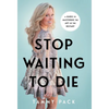 Stop Waiting to Die: A Guide to Mastering the Art of the Restart - Hardcover