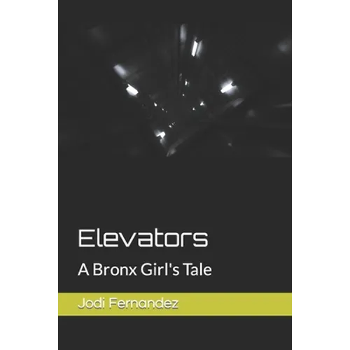 Elevators: A Bronx Girl's Tale - Paperback