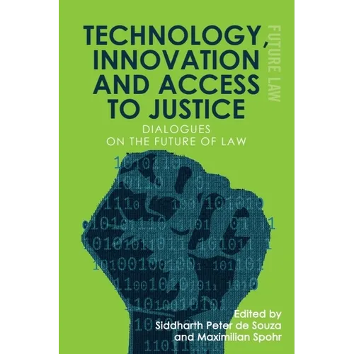 Technology, Innovation and Access to Justice: Dialogues on the Future of Law - Paperback