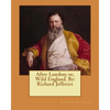 After London; or, Wild England. By: Richard Jefferies - Paperback