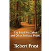 The Road Not Taken and Other Selected Poems - Hardcover