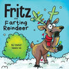 Fritz the Farting Reindeer: A Story About a Reindeer Who Farts - Paperback